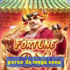 porco da mega sena